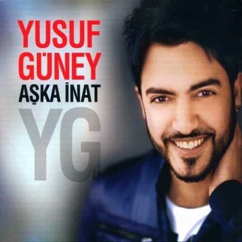 Yusuf Güney Yeni Aşka İnat Full Albüm İndir Yusuf Güney Yeni Aşka İnat Full Albüm İndir