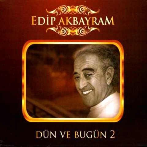Edip Akbayram Dün Ve Bugün, Vol. 2 Full Albüm İndir Edip Akbayram Dün Ve Bugün, Vol. 2 Full Albüm İndir