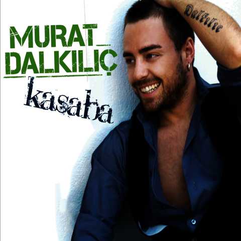 Murat Dalkılıç Kasaba Full Albüm İndir Murat Dalkılıç Kasaba Full Albüm İndir