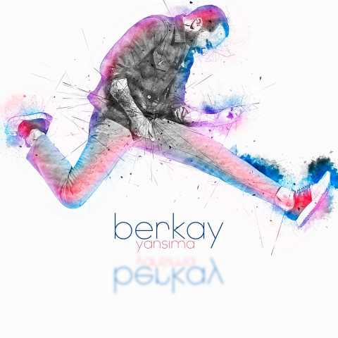Berkay Yansıma Full Albüm İndir Berkay Yansıma Full Albüm İndir