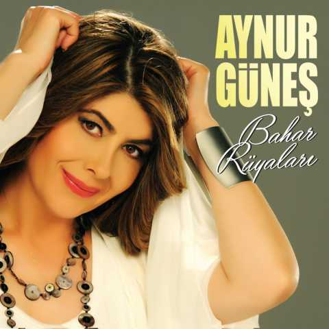 Aynur Güneş Yeni Bahar Rüyaları Full Albüm İndir Aynur Güneş Yeni Bahar Rüyaları Full Albüm İndir