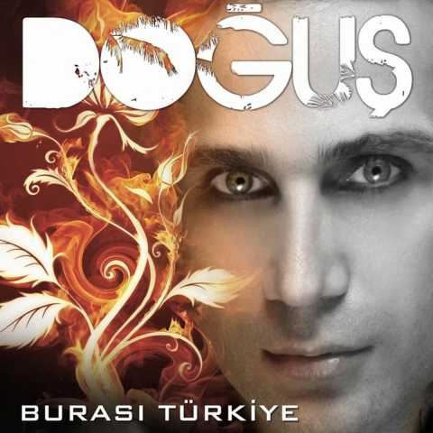 Doğuş Burası Türkiye Full Albüm İndir Doğuş Burası Türkiye Full Albüm İndir