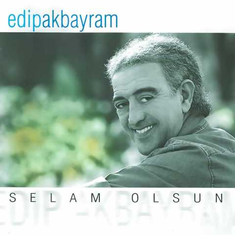 Edip Akbayram Selam Olsun Full Albüm İndir Edip Akbayram Selam Olsun Full Albüm İndir