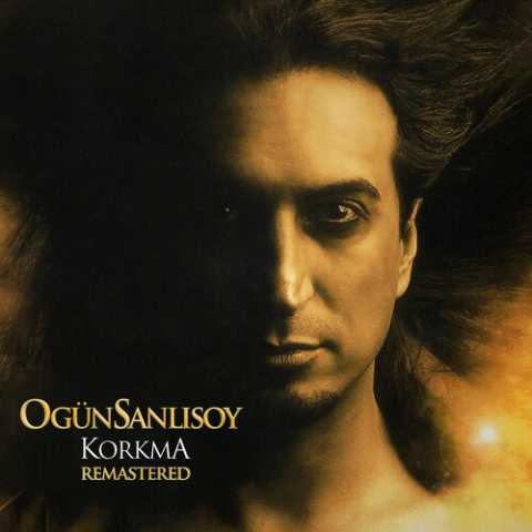 Ogün Sanlısoy - Korkma Remastered (2025) Full Albüm İndir Ogün Sanlısoy Korkma Remastered Full Albüm İndir