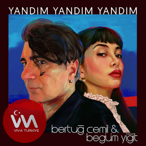 Bertuğ Cemil & Begüm Yiğit Yandım Yandım Yandım mp3 İndir