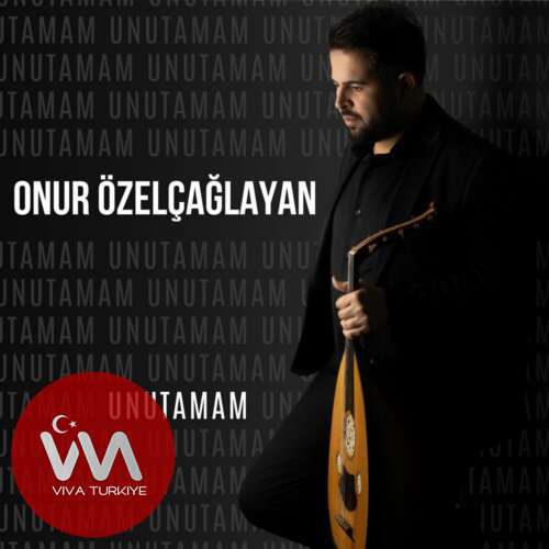Onur Özelçağlayan UNUTAMAM mp3 İndir Onur Özelçağlayan UNUTAMAM mp3 İndir