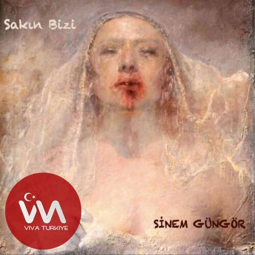 Sinem Güngör Sakın Bizi mp3 İndir Sinem Güngör Sakın Bizi mp3 İndir