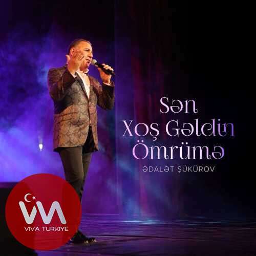 Ədalət Şükürov Sən Xoş Gəldin Ömrümə mp3 İndir