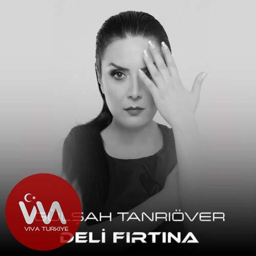 Gülşah Tanrıöver Deli Firtina mp3 İndir