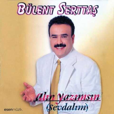 Bülent Serttaş Alın Yazımsın (Sevdalım)  Full Albüm İndir