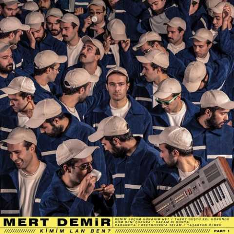 Mert Demir - KİMİM LAN BEN•PART 1 (2020) Full Albüm İndir Mert Demir KİMİM LAN BEN_, PART 1 Full Albüm İndir