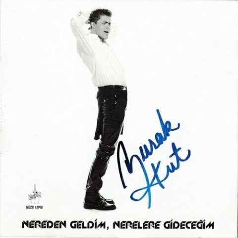 Burak Kut Nereden Geldim, Nerelere Gideceğim Full Albüm İndir Burak Kut Nereden Geldim, Nerelere Gideceğim Full Albüm İndir