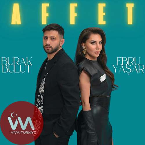 Ebru Yaşar Burak Bulut Affet Dinle ve Mp3 İndir - 2025 Yeni