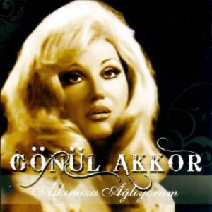 Gönül Akkor Aşkımıza Ağlıyorum Full Albüm İndir