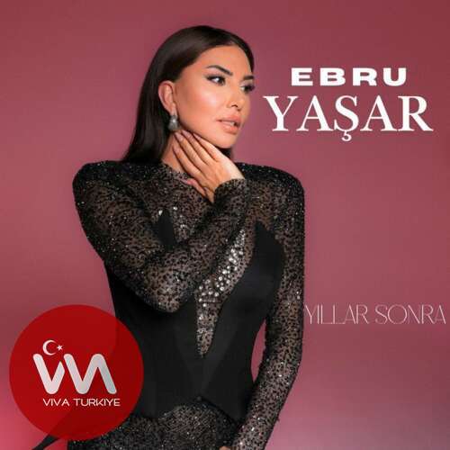 Ebru Yaşar Yıllar Sonra mp3 İndir Ebru Yaşar Yıllar Sonra mp3 İndir