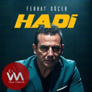Ferhat Göçer HADİ­­ mp3 İndir