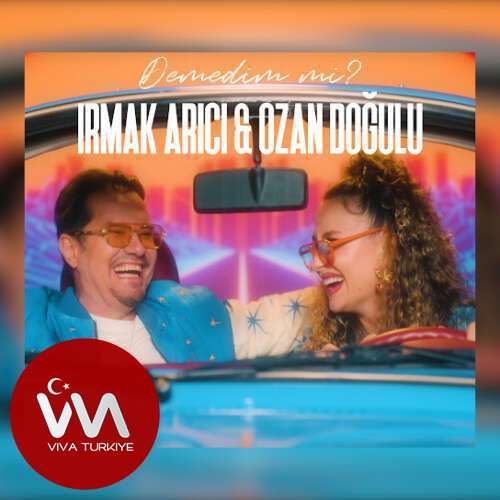 Ozan Doğulu Ft Irmak Arıcı Demedim mi mp3 İndir Ozan Doğulu Ft Irmak Arıcı Demedim mi mp3 İndir