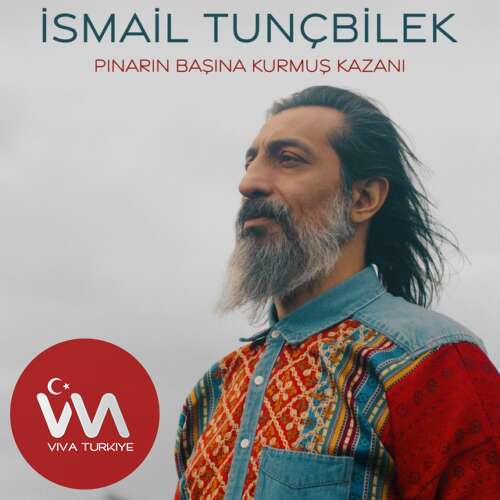 İsmail Tunçbilek Pınarın Başına Kurmuş Kazanı mp3 İndir 2 ismail tuncbilek pinarin basina kurmus kazani