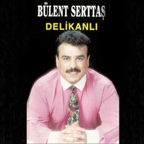 Bülent Serttaş Delikanlı Full Albüm İndir 3 Bülent Serttaş Delikanlı Full Albüm İndir