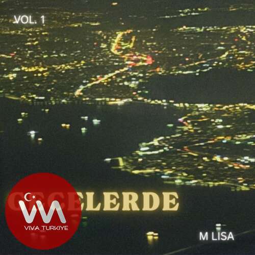 M Lisa GECELERDE­­ mp3 İndir