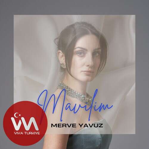 Merve Yavuz Mavilim mp3 İndir Merve Yavuz Mavilim mp3 İndir