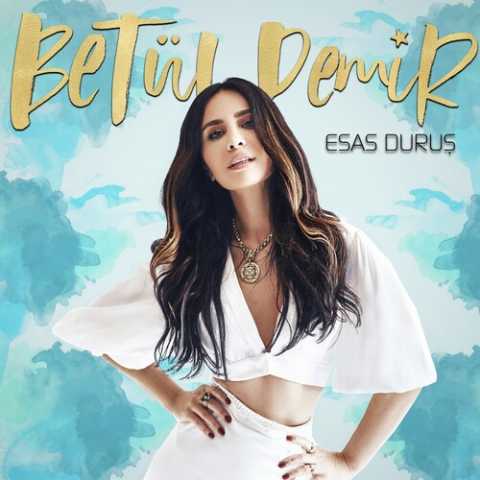 Betül Demir Esas Duruş Full Albüm İndir