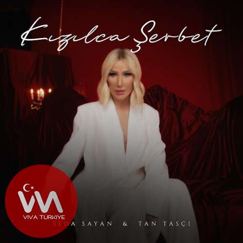 Seda Sayan & Tan Taşçı Kızılca Şerbet mp3 İndir