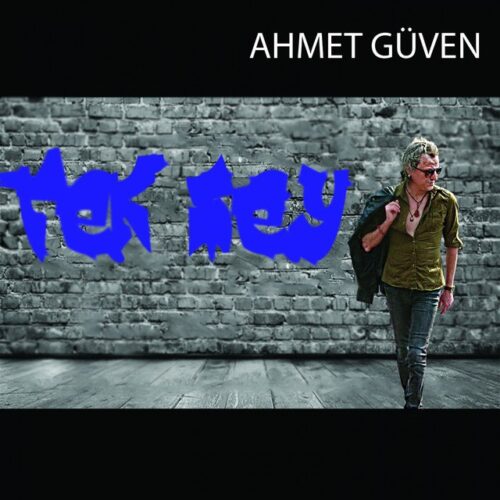 Ahmet Güven - Tek Şey (2017) Full Albüm İndir Ahmet Güven - Tek Şey (2017) Full Albüm İndir
