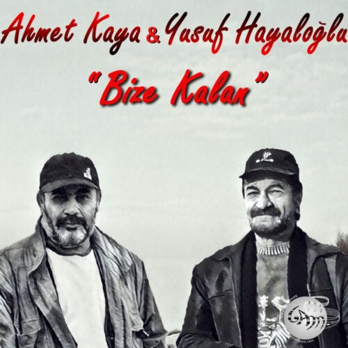 Ahmet Kaya & yusuf hayaloğlu - Bize Kalan (1987) Albüm Ahmet Kaya & yusuf hayaloğlu - Bize Kalan (1987) Full Albüm İndir