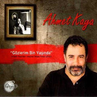 Ahmet Kaya - Gözlerim Bin Yaşında (2006) Full Albüm İndir Ahmet Kaya - Gözlerim Bin Yaşında (2006) Full Albüm İndir
