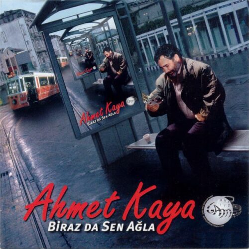 Ahmet Kaya - Biraz da Sen Ağla (2003) Full Albüm İndir Ahmet Kaya - Biraz da Sen Ağla (2003) Full Albüm İndir