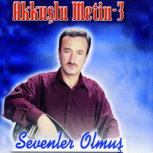 Akkuşlu Metin - Akkuşlu Metin, Vol. 3 (2019) Full Albüm İndir Akkuşlu Metin - Akkuşlu Metin, Vol. 3 (2019) Full Albüm İndir