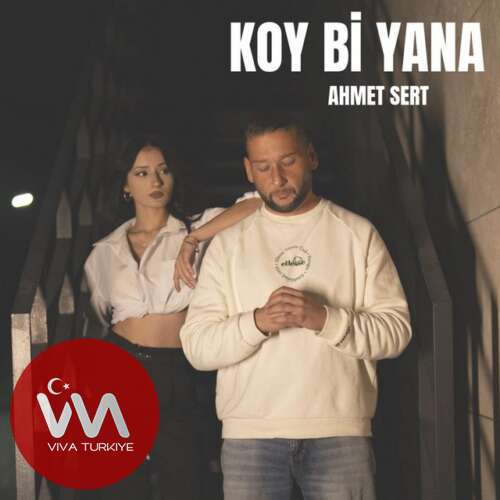Ahmet Sert Koy Bi Yana mp3 İndir Ahmet Sert Koy Bi Yana mp3 İndir