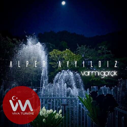 Alper Ayyıldız Var Mı Gerek mp3 İndir Alper Ayyıldız Var Mı Gerek mp3 İndir