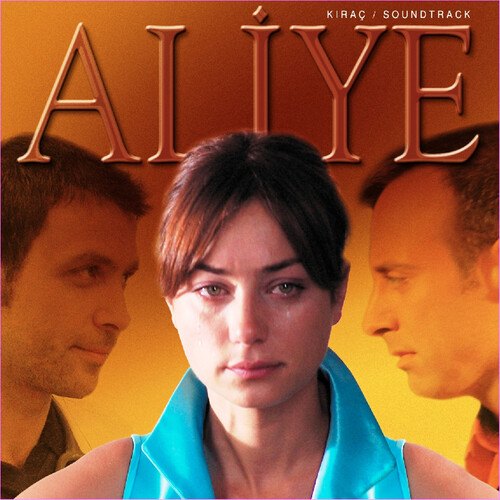 Kıraç - Aliye (Orijinal Dizi Müzikleri) (2006) Full Albüm İndir Kıraç - Aliye (Orijinal Dizi Müzikleri) (2006) Full Albüm İndir