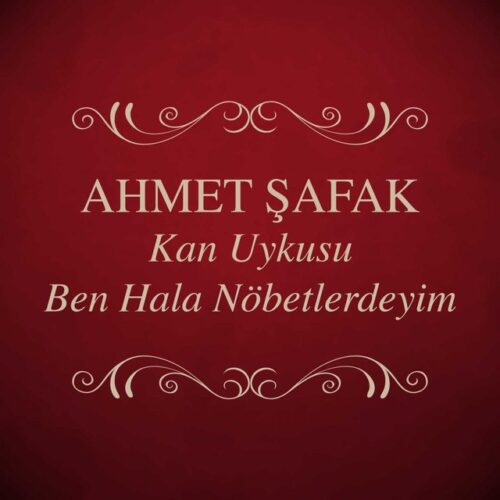 Ahmet Şafak - Ben Hala Nöbetlerdeyim (2007) Full Albüm İndir 3 Ahmet Şafak - Ben Hala Nöbetlerdeyim (2007) Full Albüm İndir