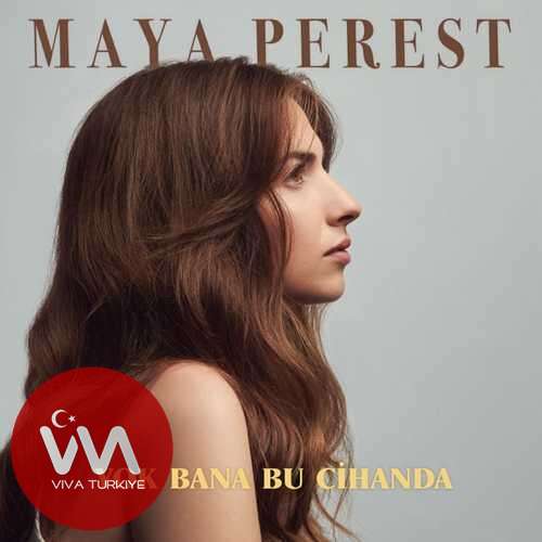 Maya Perest - Yok Bana Bu Cihanda Mp3 İndir 8 folder 176