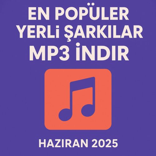 En Popüler Yerli Şarkılar 2025 MP3 İndir – Haziran Listesi Yayında! Çeşitli Sanatçılar - En Popüler Yerli Şarkılar (muud) Haziran 2025 (2025) Full Albüm İndir