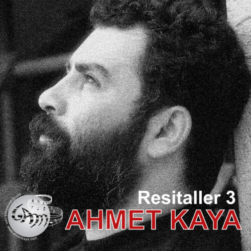Ahmet Kaya - Resitaller 3 (1993) Full Albüm İndir Ahmet Kaya - Resitaller 3 (1993) Full Albüm İndir