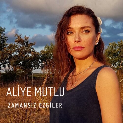 Aliye Mutlu - Zamansız Ezgiler (2022) Full Albüm İndir