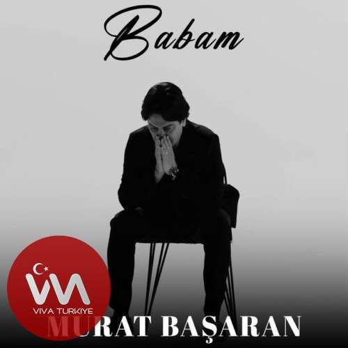 Murat Başaran - Babam mp3 İndir Murat Başaran - Babam mp3 İndir