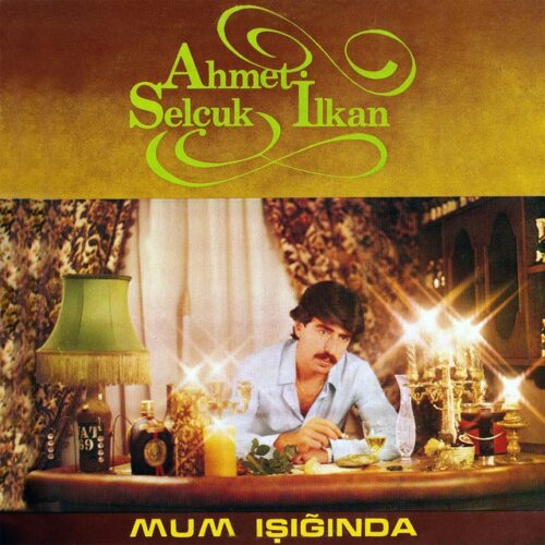 Ahmet Selçuk Ilkan - Mum Işığında (1982) Full Albüm İndir Ahmet Selçuk Ilkan - Mum Işığında (1982) Full Albüm İndir