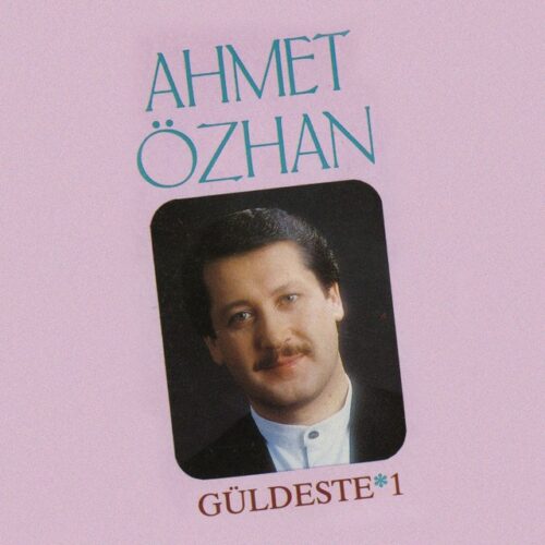 Ahmet Özhan - Güldeste 1 (1992) Full Albüm İndir Ahmet Özhan - Güldeste 1 (1992) Full Albüm İndir
