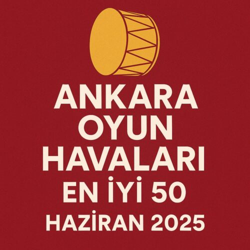 Ankara Oyun Havaları En İyi 50 Haziran 2025 MP3 İndir Çeşitli Sanatçılar - Ankara Oyun Havaları En İyi 50 Haziran 2025 (2025) Full Albüm İndir