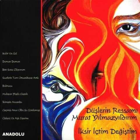 Murat Yılmazyıldırım - İksir İçtim Değiştim (2010) Full Albüm İndir Murat Yılmazyıldırım - İksir İçtim Değiştim (2010) Full Albüm İndir