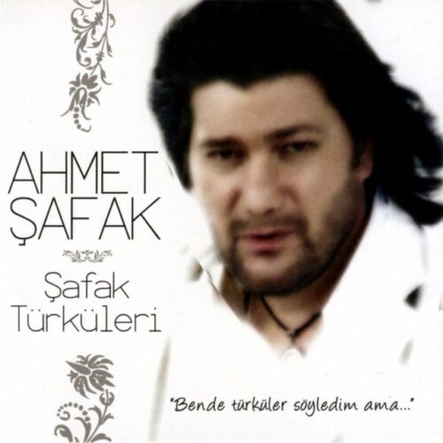 Ahmet Şafak - Şafak Türküleri (2007) Full Albüm İndir 2 Ahmet Şafak - Şafak Türküleri (2007) Full Albüm İndir
