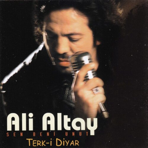 Ali Altay - Sen Beni Unut / Terk-i Diyar (2002) Full Albüm İndir