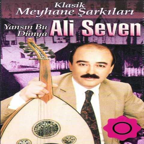 Ali Seven - Yansın Bu Dünya (Klasik Meyhane Şarkıları)(1986) 8 Ali Seven - Yansın Bu Dünya (Klasik Meyhane Şarkıları) (1986) Full Albüm İndir