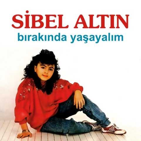 Sibel Altın - Bırakında Yaşayalım (1987) Full Albüm İndir 6 Sibel Altın - Bırakında Yaşayalım (1987) Full Albüm İndir