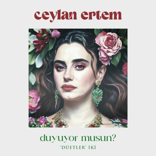 CEYLAN ERTEM - Duyuyor Musun_ 'Düetler' İki (2024) Full Albüm İndir CEYLAN ERTEM - Duyuyor Musun_ 'Düetler' İki (2024) Full Albüm İndir